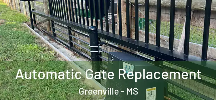 Automatic Gate Replacement Greenville - MS