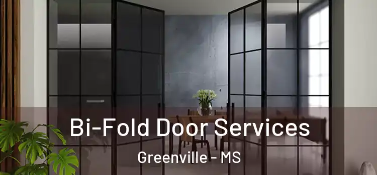  Bi-Fold Door Services Greenville - MS