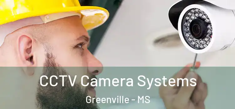  CCTV Camera Systems Greenville - MS