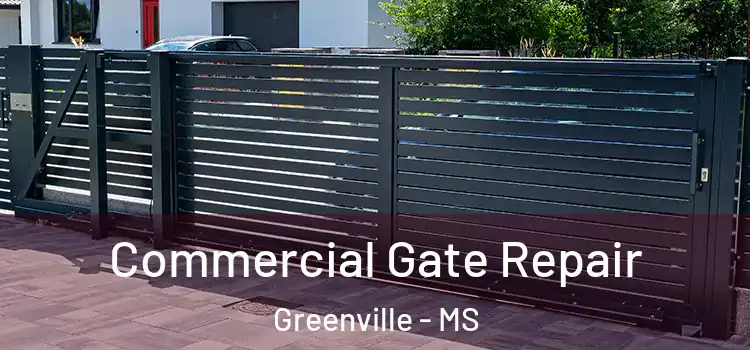  Commercial Gate Repair Greenville - MS