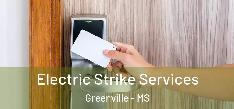  Electric Strike Services Greenville - MS
