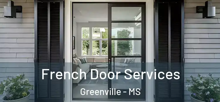  French Door Services Greenville - MS