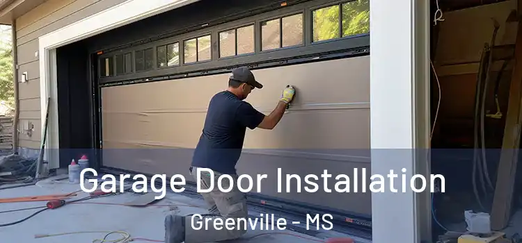  Garage Door Installation Greenville - MS