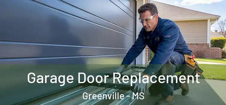  Garage Door Replacement Greenville - MS