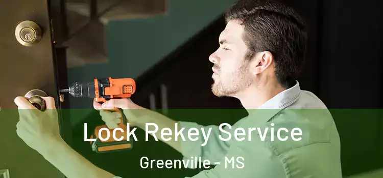  Lock Rekey Service Greenville - MS
