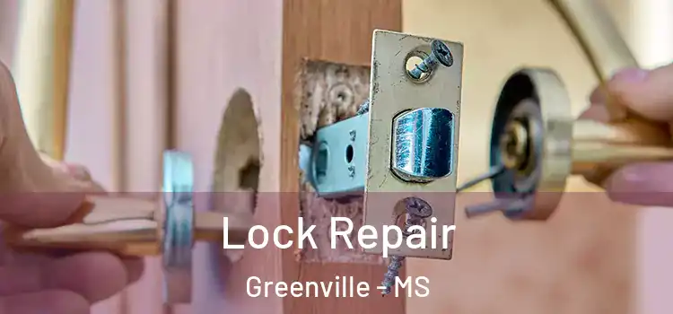  Lock Repair Greenville - MS