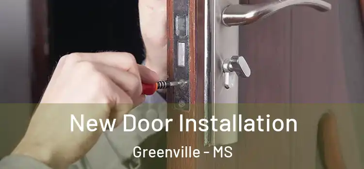  New Door Installation Greenville - MS