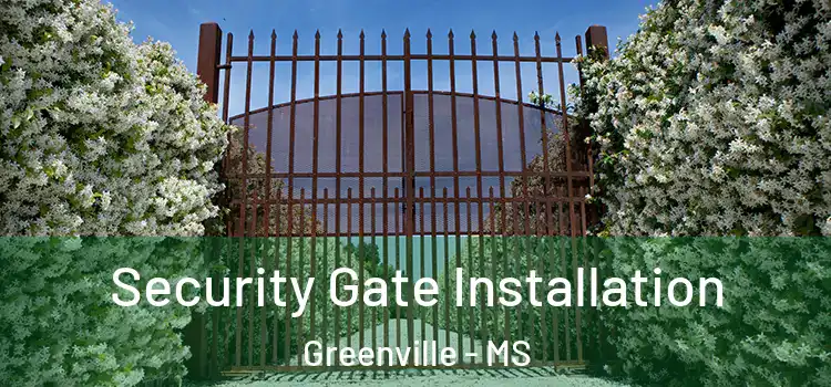  Security Gate Installation Greenville - MS
