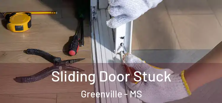  Sliding Door Stuck Greenville - MS